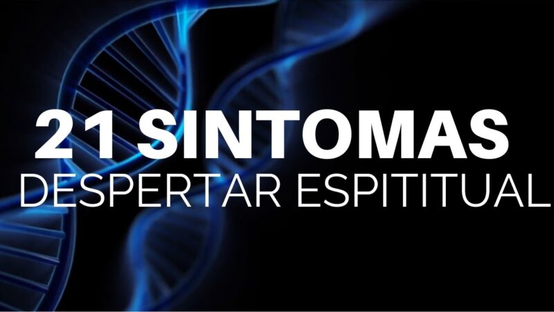 21 Sintomas Do Despertar Espiritual