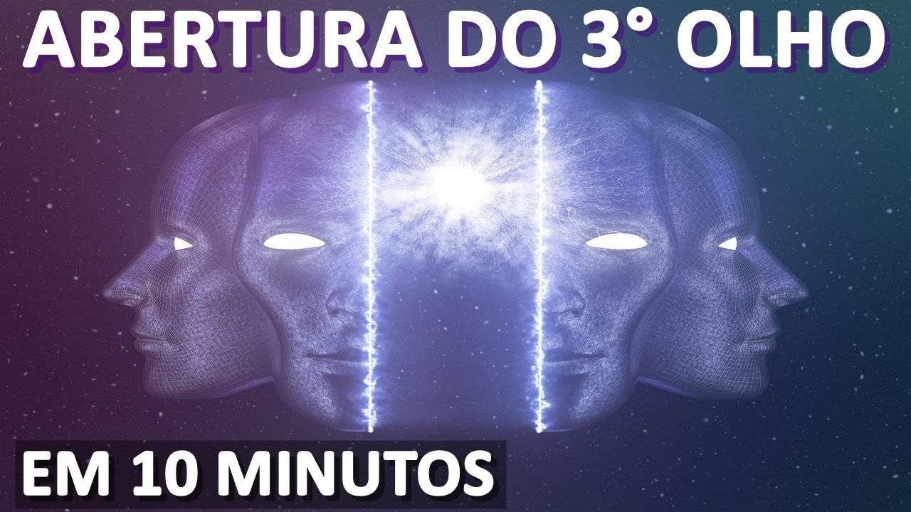 Abertura do Terceiro Olho em 10 Minutos