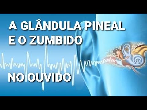 Glândula Pineal e o Zumbido no Ouvido