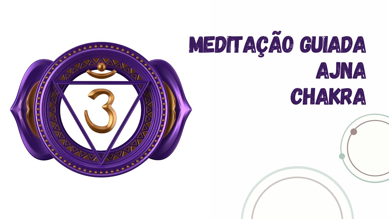 Meditação Guiada Ajna Chakra