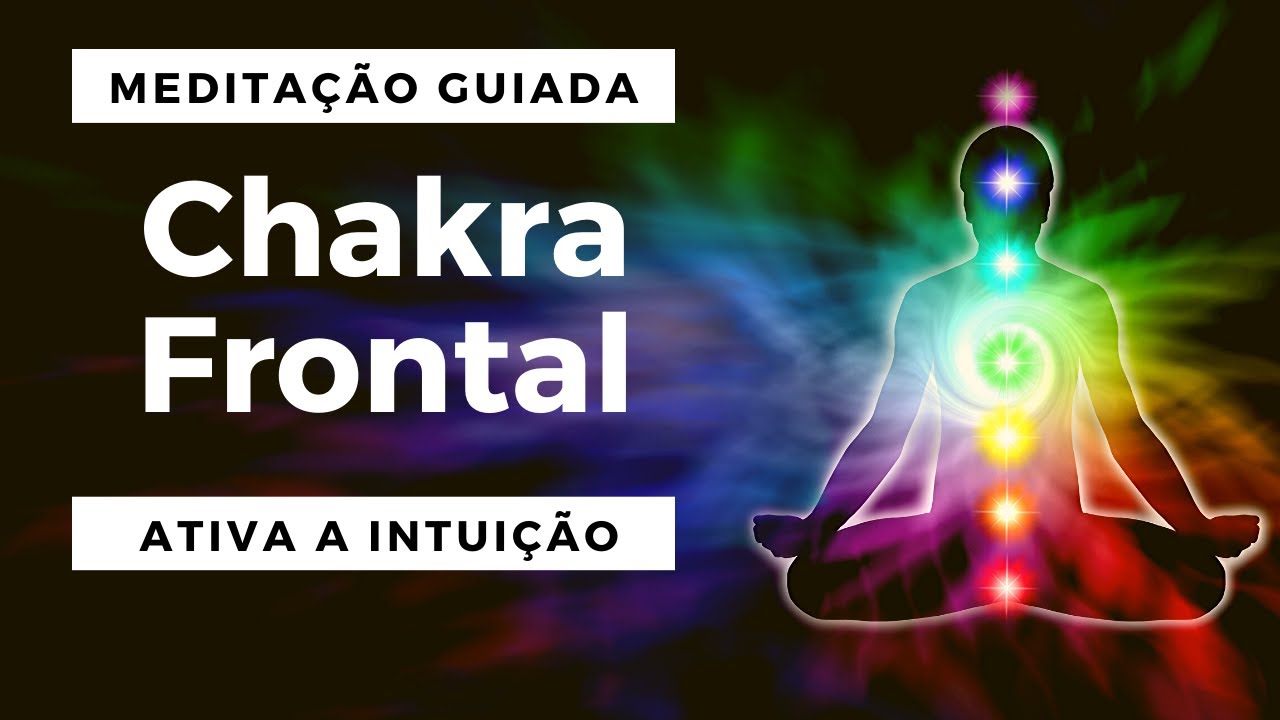 Meditação Guiada Chakra Frontal -Desbloqueio Imediato