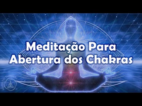 Meditação Guiada Para Abertura dos Chakras