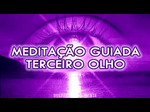 Meditação Guiada Para Abrir o Terceiro Olho – Chakra Fronta