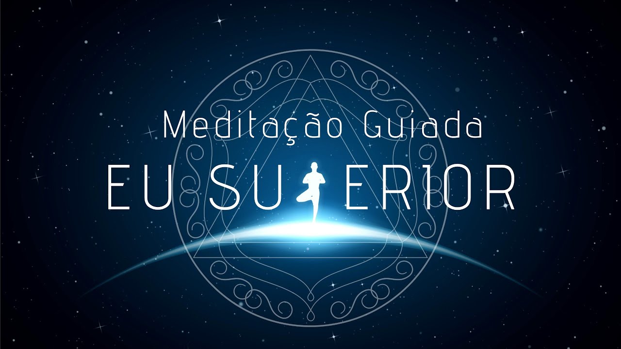 Meditação Guiada Para Expansão da Consciência – Eu Superior